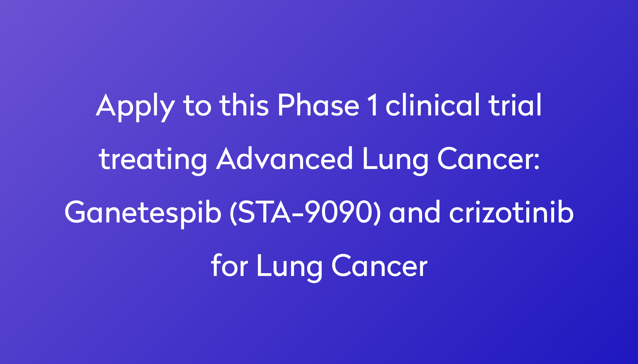 ganetespib-sta-9090-and-crizotinib-for-lung-cancer-clinical-trial